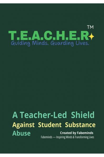 T.E.A.C.H.E.R.™: Psychology-Based Framework for Drug-Free Emotionally Safe Classrooms