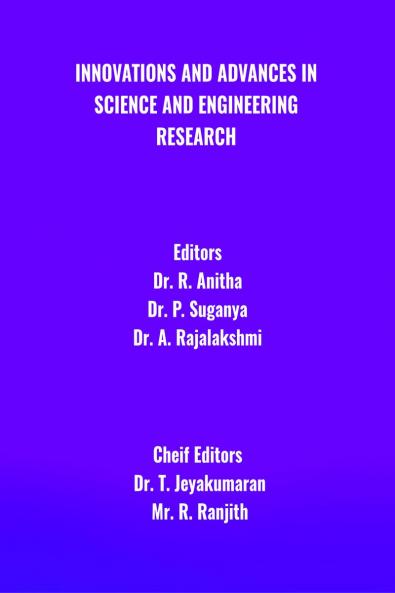 INNOVATIONS AND ADVANCES IN SCIENCE AND ENGINEERING RESEARCH