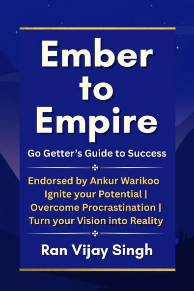 Ember to Empire: Go Getter's Guide to Success