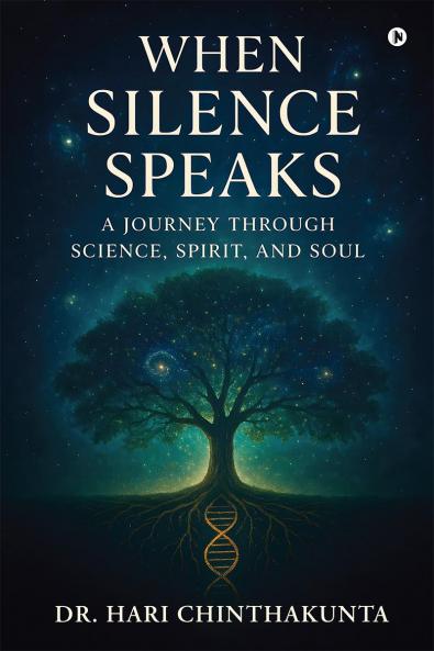 When Silence Speaks: A Journey through Science Spirit and Soul