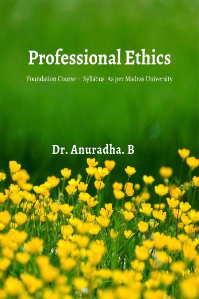Professional Ethics: Foundation Course - Syllabus as per Madras University