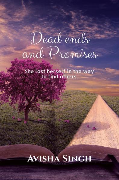 DEAD ENDS AND PROMISES: She lost her mother. She trusted her best friend.