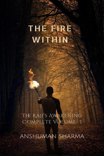 The Fire Within – The Raji’s Awakening (Complete Volume I)