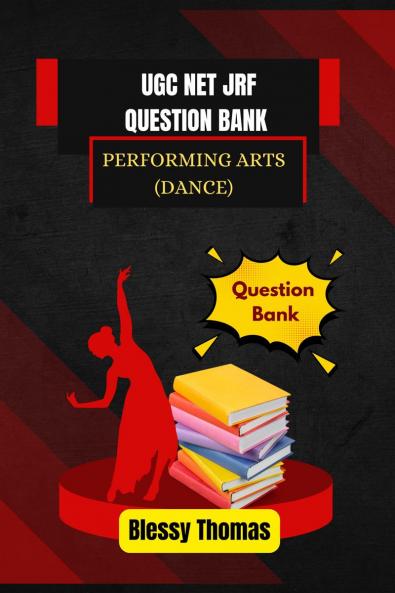 UGC NET JRF  QUESTION BANK: PERFORMING ARTS (DANCE)