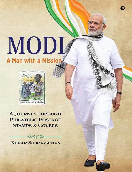Modi - A Man with a Mission: A journey through Philatelic Postage Stamps and Covers