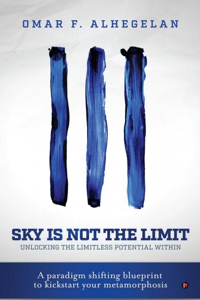 Sky Is Not The Limit: Unlocking The Limitless Potential Within
