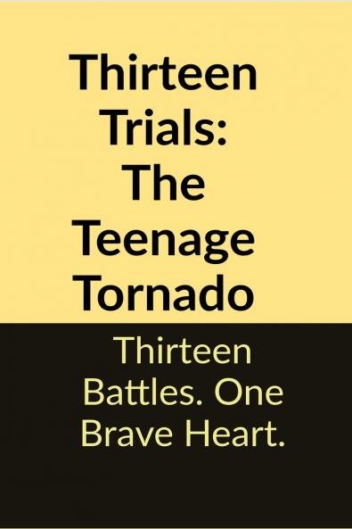 Thirteen Trials: The Teenage Tornado