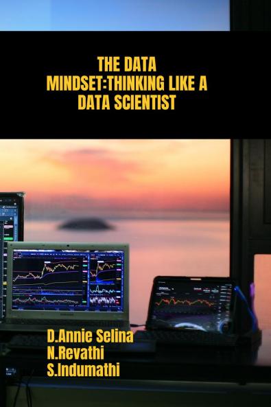 THE DATA MINDSET:THINKING LIKE A DATA SCIENTIST