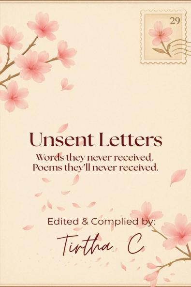 Unsent Letters: Words they never received. Poems they'll never read.