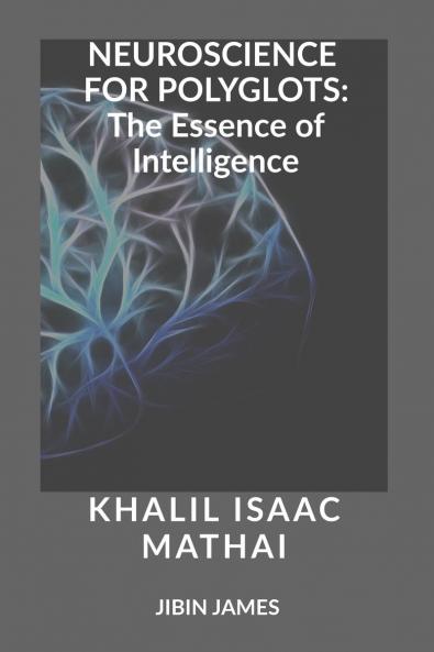 Neuroscience for Polyglots: The Essence of Intelligence