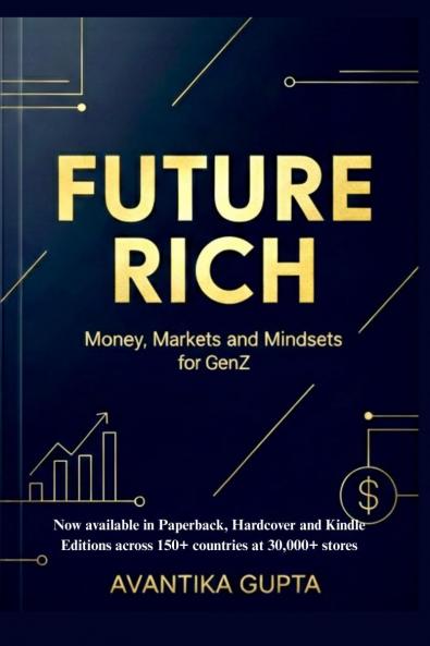 Future Rich: Money Markets & Mindsets for GenZ