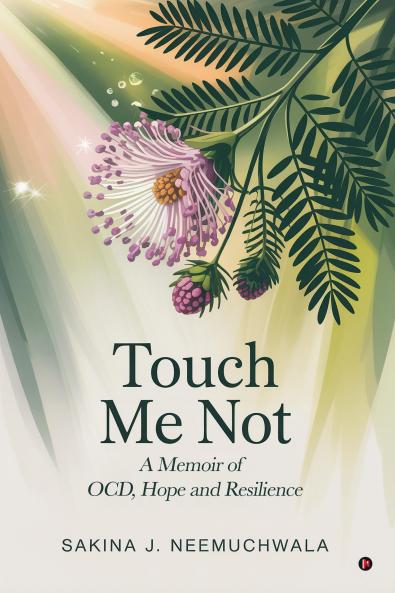 Touch Me Not: A Memoir of OCD Hope and Resilience