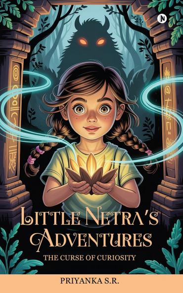 Little Netra’s Adventures: The Curse of Curiosity