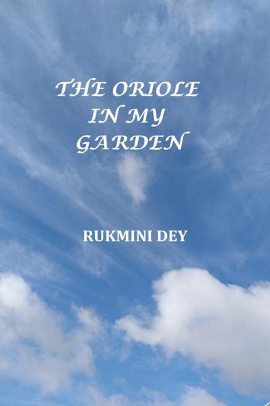 The Oriole In My Garden