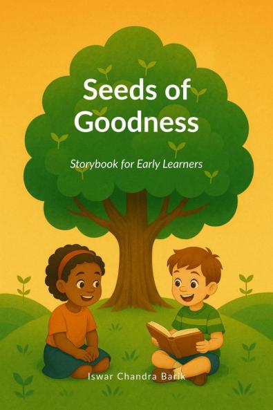 Seeds of Goodness: Storybook for Early Learners