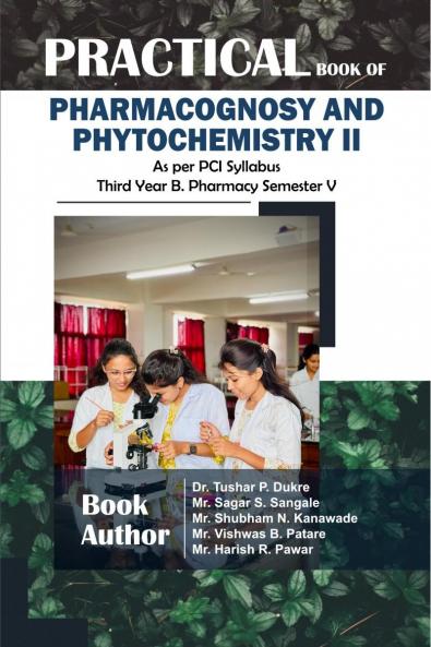 Practical Book of Pharmacognosy and Phytochemistry II: As per PCI Syllabus Third Year B. Pharmacy Semester V
