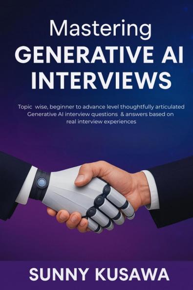 Mastering Generative AI Interviews: Topic wise beginner to advance level thoughtfully articulated Generative AI interview questions & answers based on real interview experiences.