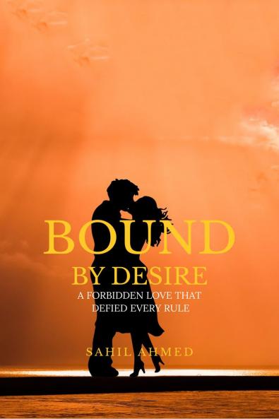 Bound by desire: A Forbidden Love That Defied Every rule