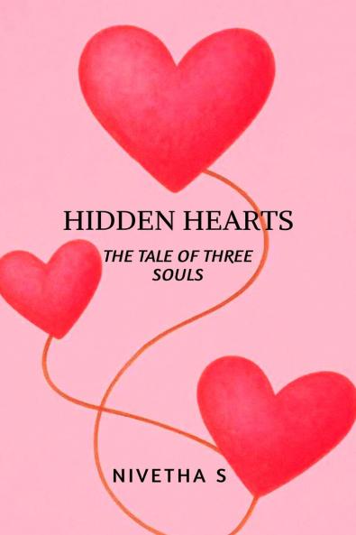 Hidden hearts: The tale of three souls