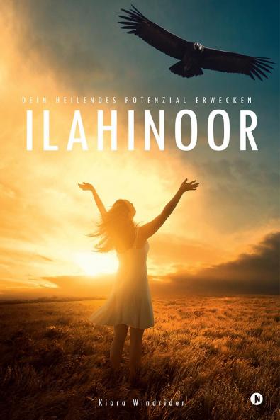 ILAHINOOR / ILAHINOOR:  Dein Heilendes Potenzial Erwecken / Awakening Your Healing Potential