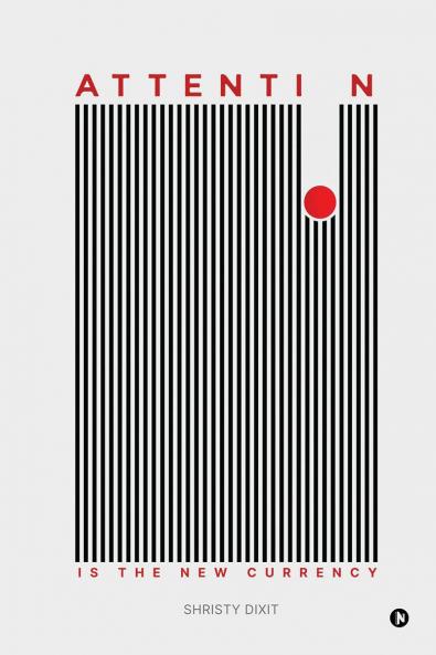 Attention is the New Currency