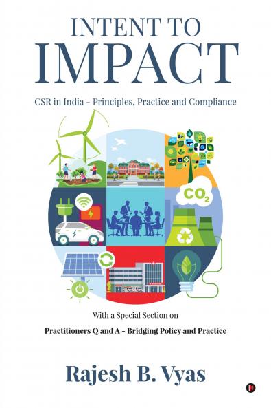 Intent to Impact: CSR in India - Principles Practice and Compliance