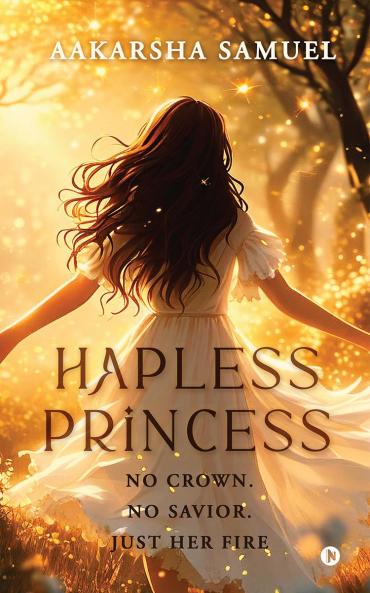 Hapless Princess: No Crown. No Savior. Just Her Fire