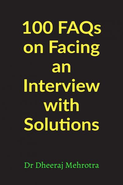 100 FAQs on Facing an Interview with Solutions