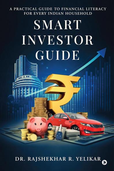 Smart Investor Guide: A Practical Guide to Financial Literacy for Every Indian Household