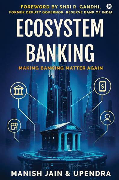 Ecosystem Banking: Making Banks Matter Again