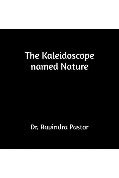 The Kaleidoscope named Nature