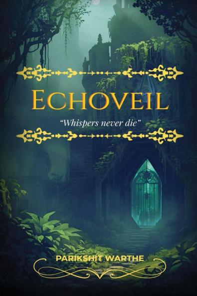 ECHOVEIL: &quot;Whispers never die&quot;