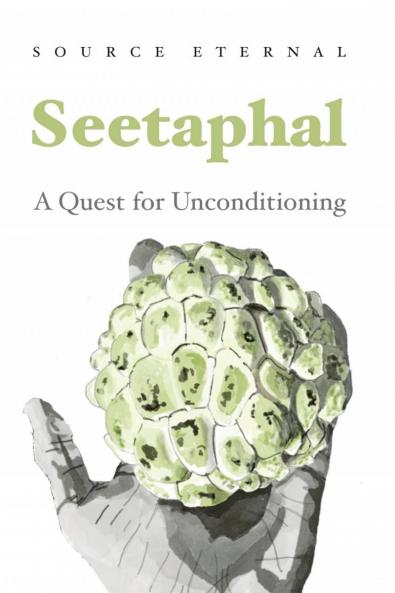 Seetaphal: A Quest for Unconditioning By Source Eternal