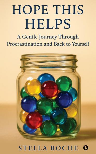 Hope This Helps: A Gentle Journey Through Procrastination and Back to Yourself