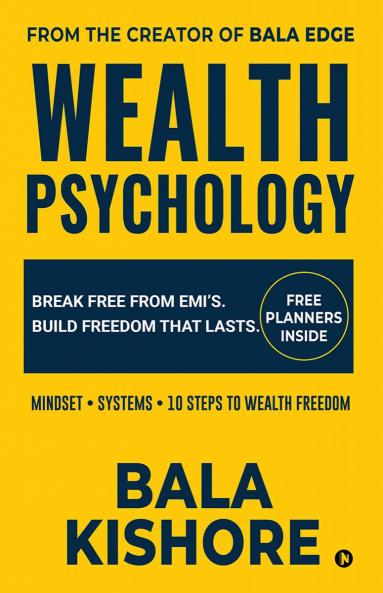 Wealth Psychology: Break Free from EMIs. Build Freedom That Lasts.