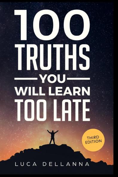 100 Truths You Will Learn Too Late