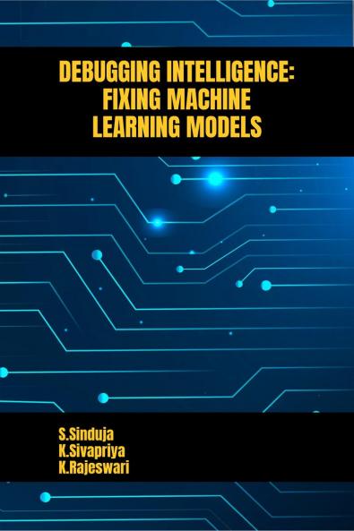 DEBUGGING INTELLIGENCE: FIXING MACHINE LEARNING MODELS