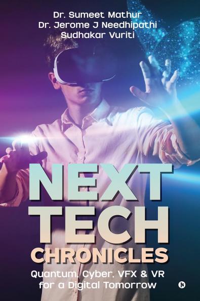 Next Tech Chronicles: Quantum Cyber VFX & VR for a Digital Tomorrow