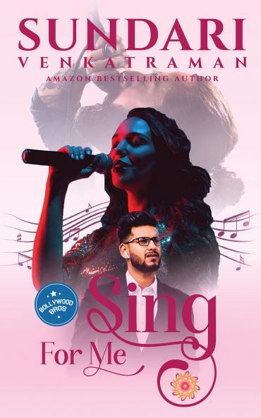 Sing for Me: (Bollywood Bros #1)