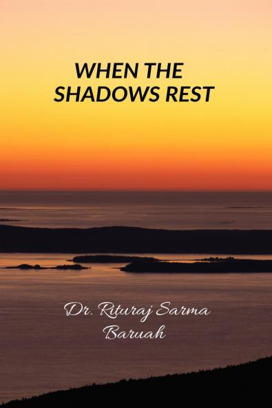 WHEN THE SHADOWS REST