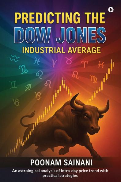 Predicting the Dow Jones Industrial Average: Lunar Days Solar Signs and  the Rhythmic Pulse of the Dow
