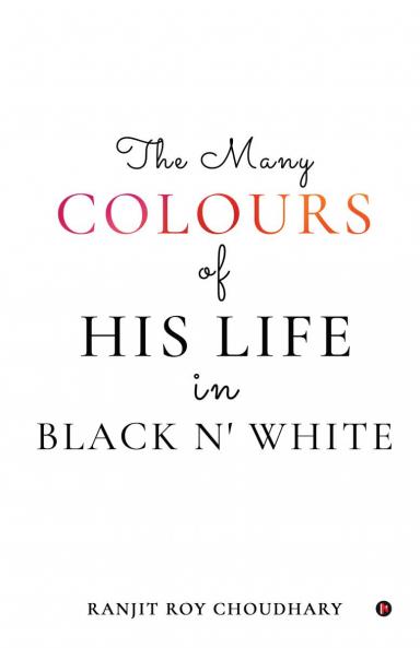 The Many Colours of His Life in Black n' White