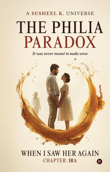 The Philia Paradox - When I saw her again (Chapter: Ira)