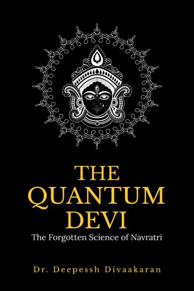 The Quantum Devi: The Forgotten Science of Navratri