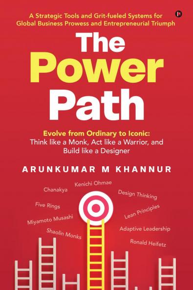The Power Path: Evolve from Ordinary to Iconic: Think like a Monk Act like a Warrior and Build like a Designer
