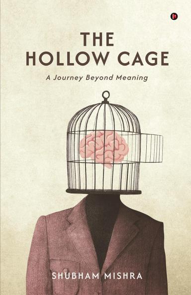 The Hollow Cage: A Journey Beyond Meaning