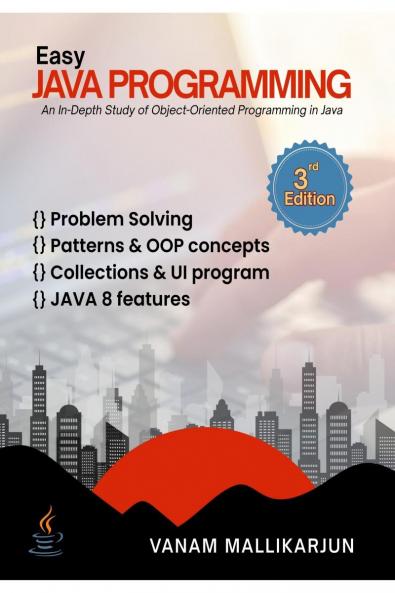 Easy Java Programming: An In-Depth Study of Object-Oriented Programming in Java