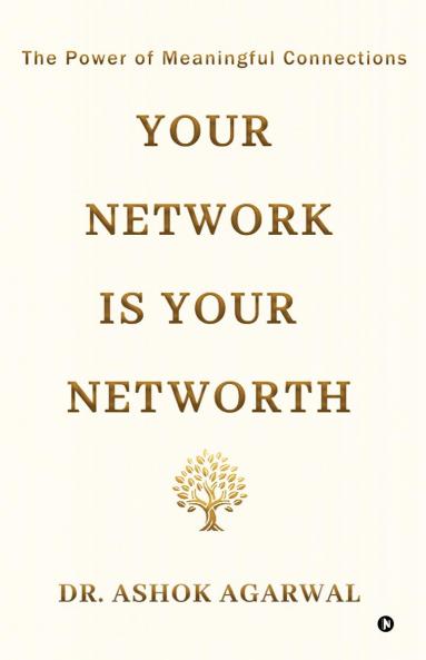 Your Network is Your Networth: The Power of Meaningful Connections