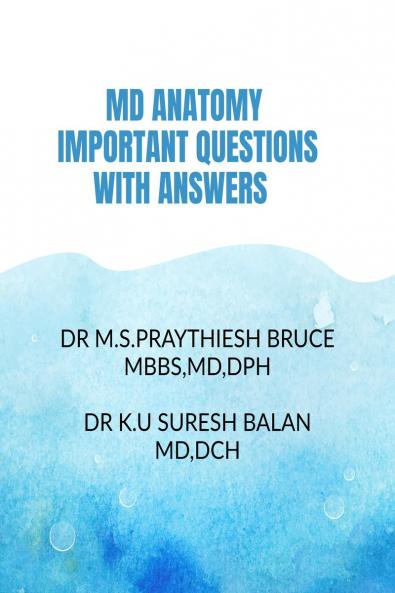 MD ANATOMY IMPORTANT QUESTIONS WITH ANSWERS: MD ANATOMY IMPORTANT QUESTIONS WITH ANSWERS