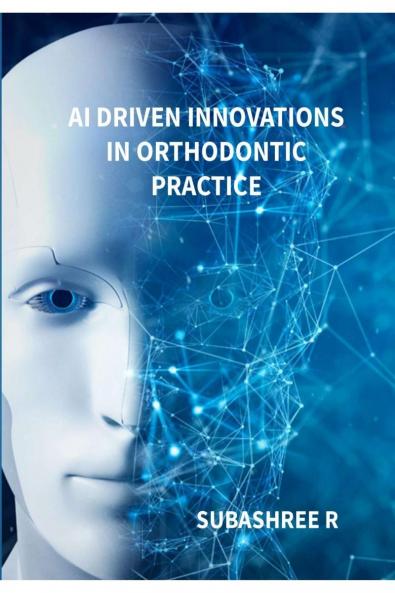 AI Driven Innovations in Orthodontic Practice